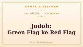 Jodoh: Green Flag ke Red Flag